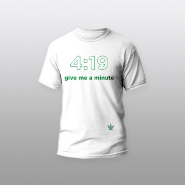 T-shirt CannaFair "4:19 give me a minute" white.